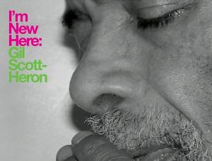 Gil Scott-Heron -  quot;I apos;m New Here quot;
